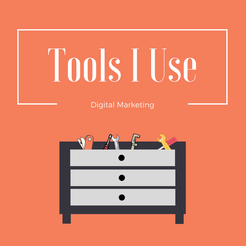 Tools I Use In Digital&nbsp;Marketing