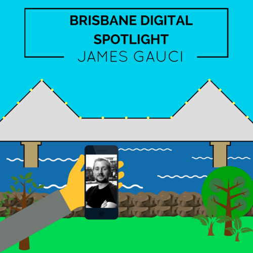 Digital Brisbane Spotlight blog post thumbnail featuring Project Manager, James Gauci.