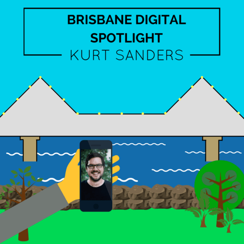 Digital Brisbane Spotlight blog post thumbnail featuring Kurt Sanders.