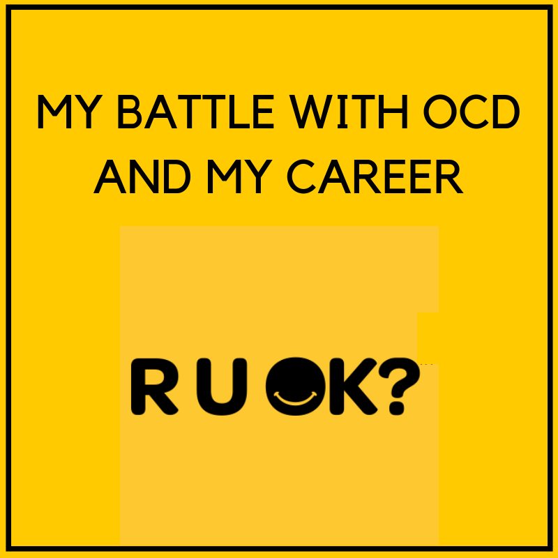 R U OK? // How My Battle With OCD Conflicts With My&nbsp;Career