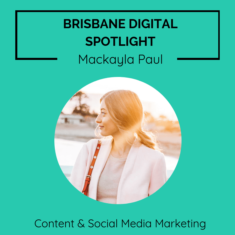 Brisbane digital spotlight thumbnail image for Social Media Specialist, Mackayla Paul.