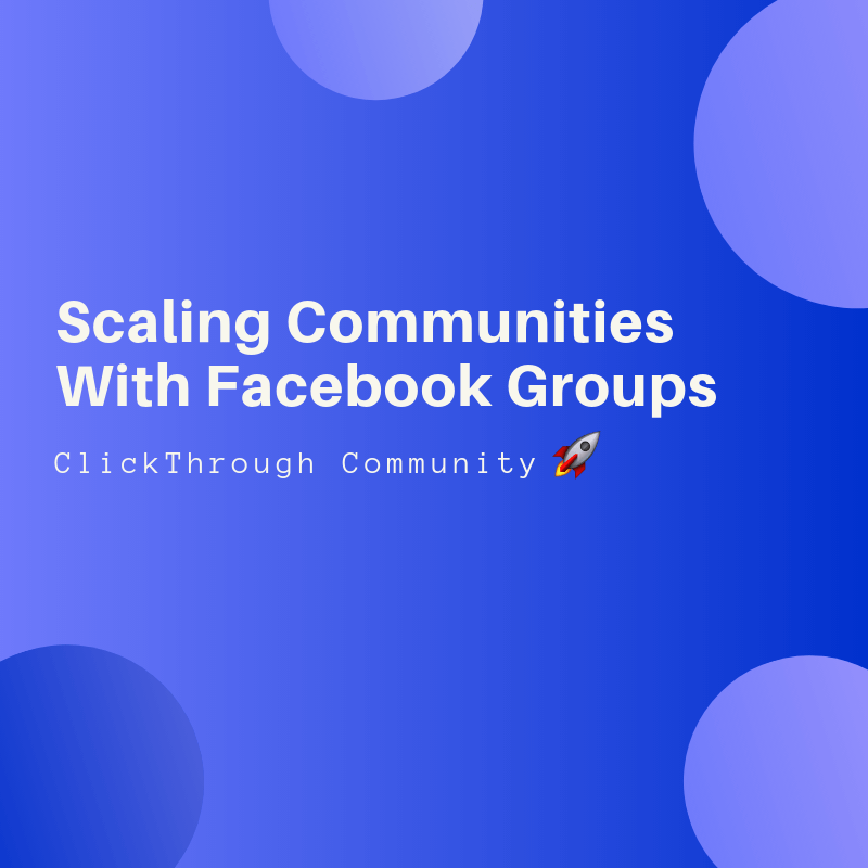 Building A Community With Facebook&nbsp;Groups