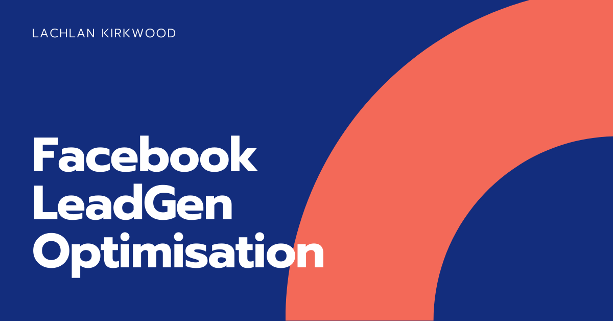 Lachlan Kirkwood Facebook ad set optimisation strategy.
