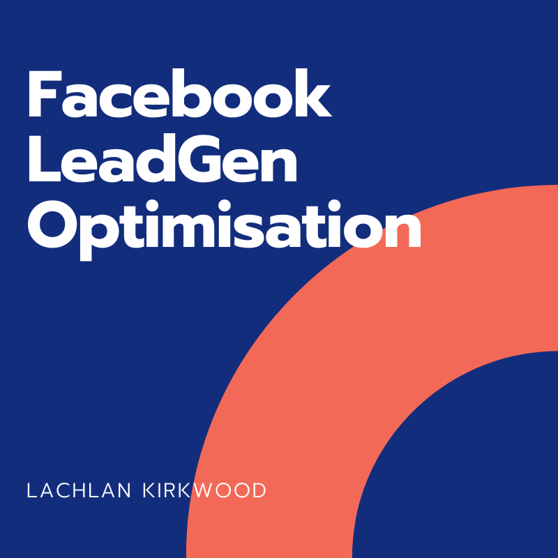 Facebook LeadGen Optimisation