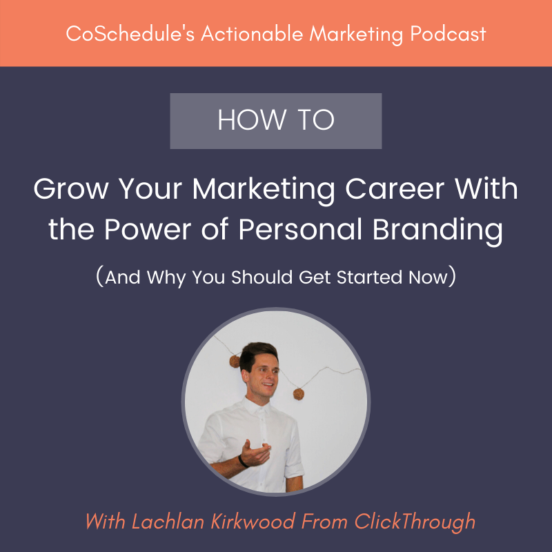 How To Grow Your Marketing Career With The Power of Personal Branding [Podcast&nbsp;Feature]